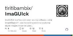 GitHub - tiritibambix/ImaGUIck: ImaGUIck is a free and open-source software, using ImageMagick®, used for editing and manipulating digital images. It can be used to edit or convert images, and supports a wide range of file formats, including JPEG, PNG, GIF, TIFF, PDF and RAW files.