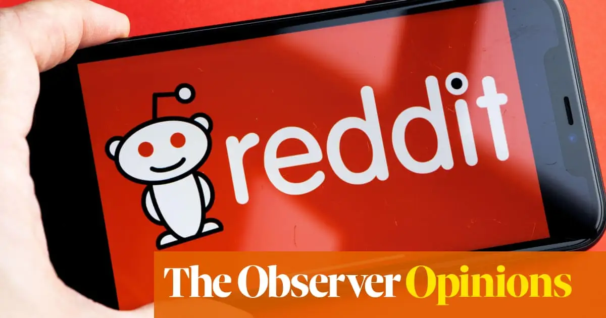 There is no moral high ground for Reddit as it seeks to capitalise on user data | John Naughton