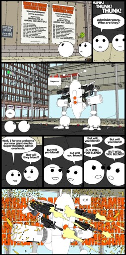 A comic strip in which former Digg users look at a list of Reddit rules, get confronted by a Reddit Admin Bot, and get mercilessly shot by it when they start reciting "will it blend" memes. 