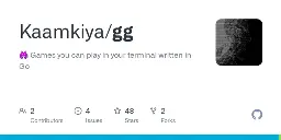 GitHub - Kaamkiya/gg: :space_invader: Games you can play in your terminal written in Go
