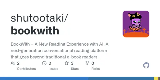 GitHub - shutootaki/bookwith: BookWith – A New Reading Experience with AI. A next-generation conversational reading platform that goes beyond traditional e-book readers