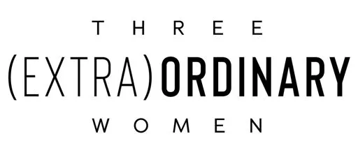 Three Extraordinary Women