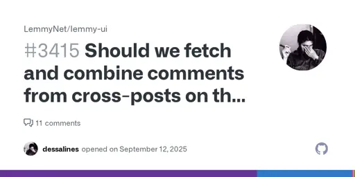 Should we fetch and combine comments from cross-posts on the post screen? · Issue #3415 · LemmyNet/lemmy-ui
