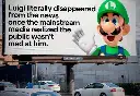 Never stop talking about Luigi