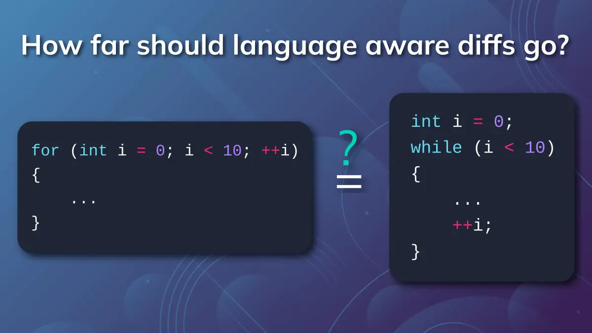 How far should a programming language aware diff go?