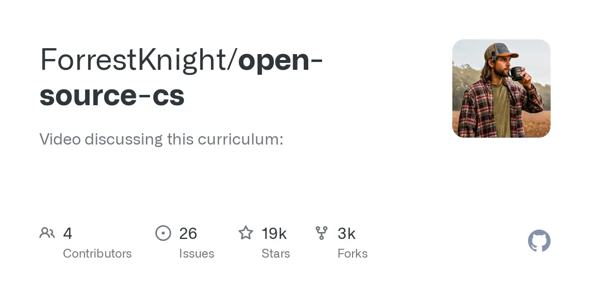 GitHub - ForrestKnight/open-source-cs: Video discussing this curriculum: