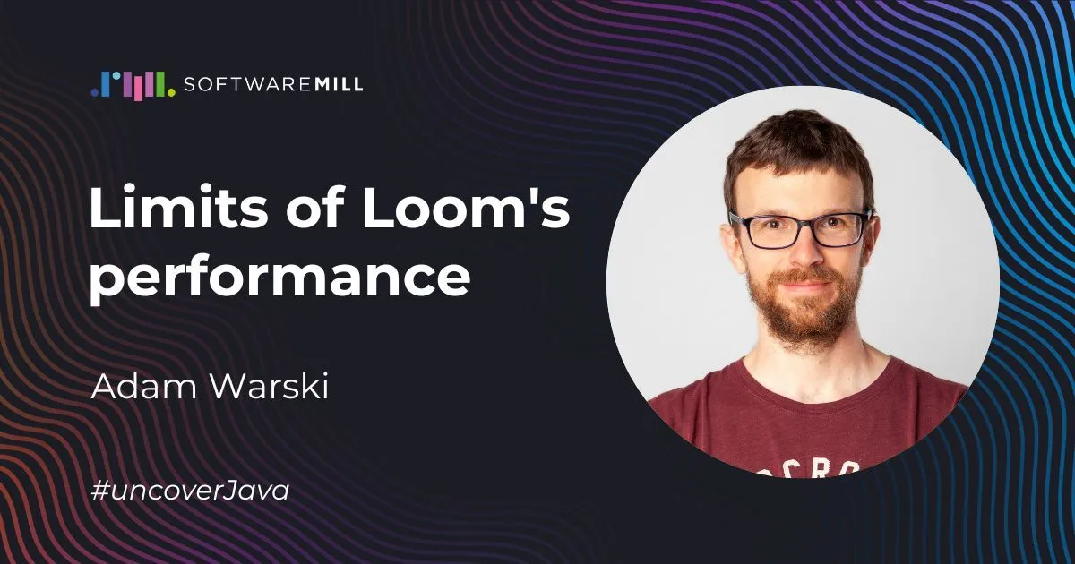 Limits of Loom's performance | SoftwareMill