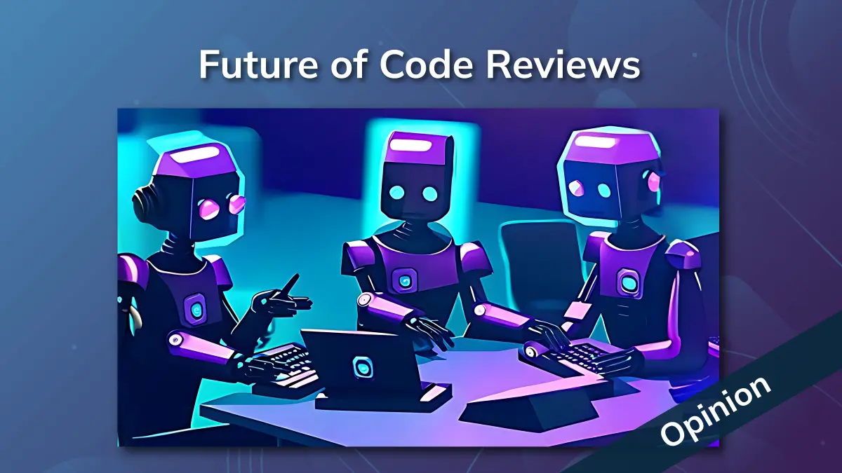 3 Predictions About The Future Of Code Reviews