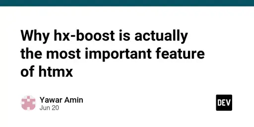 Why hx-boost is actually the most important feature of htmx
