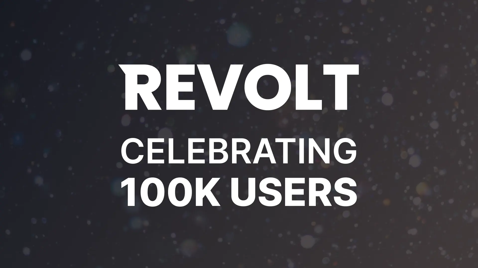 100K Users - Revolt