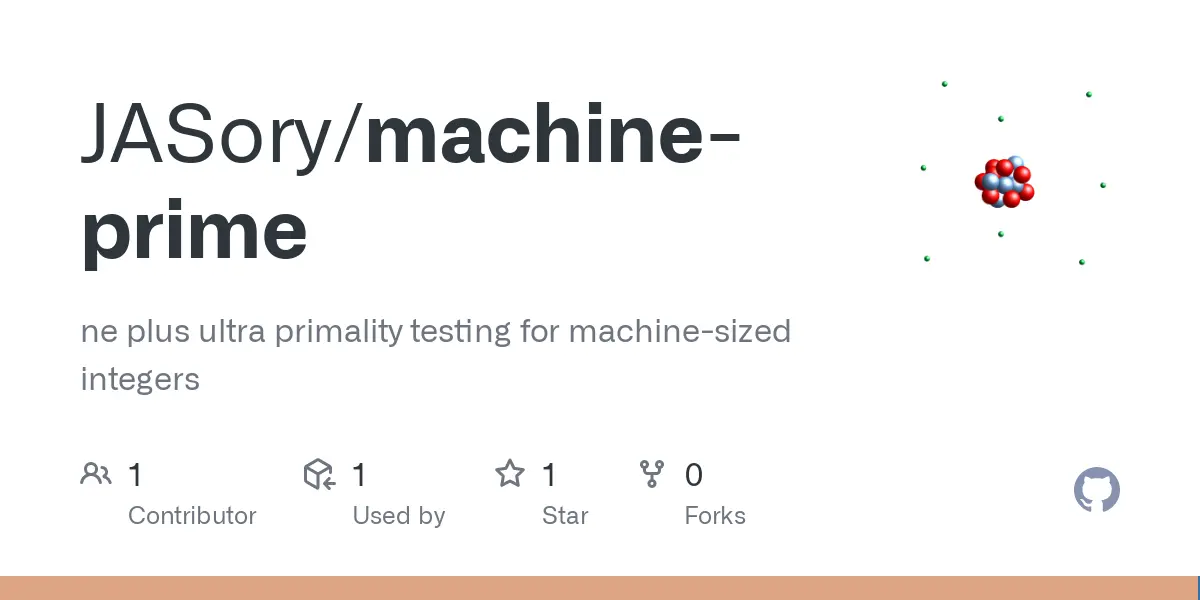 GitHub - JASory/machine-prime: ne plus ultra primality testing for machine-sized integers