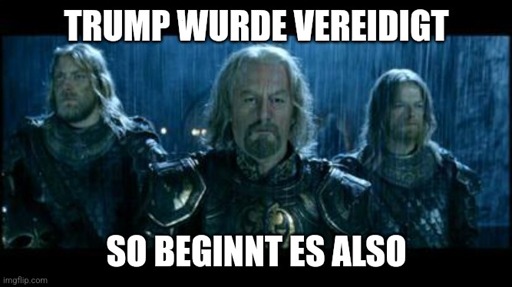 Herr der Ringe Szene.
Oben: Trump wurde vereidigt.
Unten: So beginnt es also.