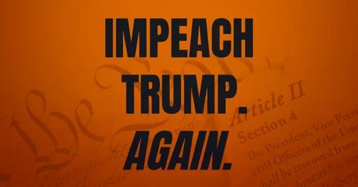 IMPEACH TRUMP. AGAIN.