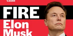 Here's the 'Fire Elon Musk' Ad the Washington Post Refuses to Run | Common Dreams