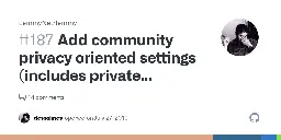 Add community privacy oriented settings (includes private communities) · Issue #187 · LemmyNet/lemmy