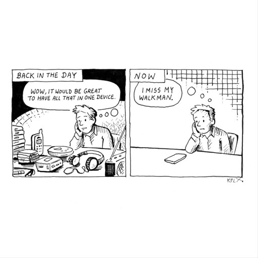 A two-panel comic strip titled "Back in the Day" and "Now." In the first panel, a man sits at a desk cluttered with 1990s technology, including a bulky cell phone, a portable CD player, a radio, a cassette player, headphones, and stacks of CDs. He thinks, "Wow, it would be great to have all that in one device." In the second panel, the man sits at a clean, empty desk with only a modern smartphone in front of him. He has a nostalgic expression and thinks, "I miss my Walkman."