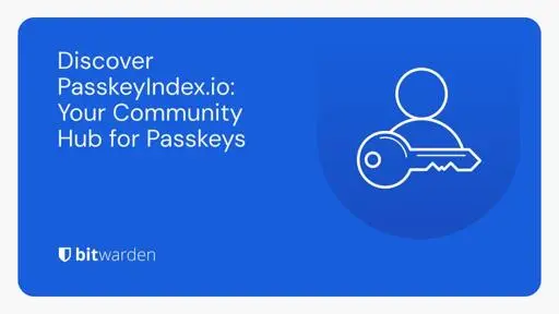 Discover PasskeyIndex.io: Your Community Hub for Passkeys | Bitwarden