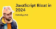 JavaScript Bloat in 2024