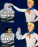 Serverless runs on servers