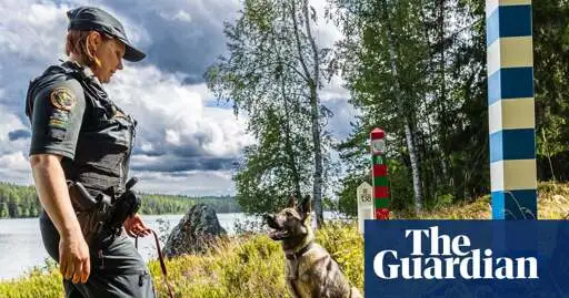 ‘For Russians, Nato is next to Satan’: Finnish guards on alert at Russia border
