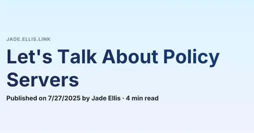 Let's Talk About Policy Servers
