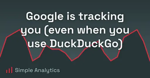 Google is tracking you (even when you use DuckDuckGo)