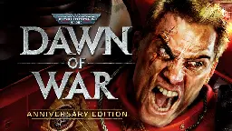 Warhammer 40,000: Dawn of War - Anniversary Edition - Warhammer 40K: Dawn of War - Anniversary Edition - Steam News