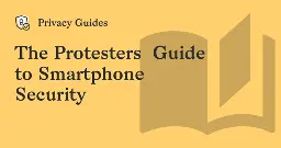 The Protesters' Guide to Smartphone Security