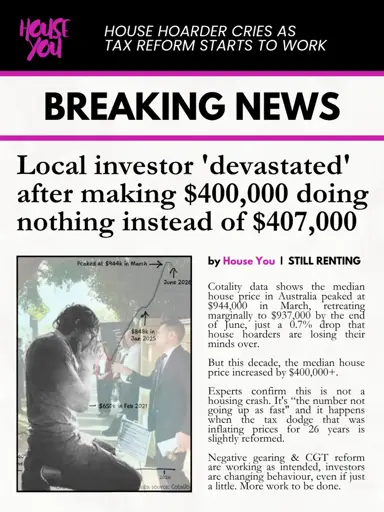 House You campaign meme in style of newspaper column - BREAKING: local investor "devastated" after decade of doing absolutely nothing nets them $400,000 instead of $407,000.