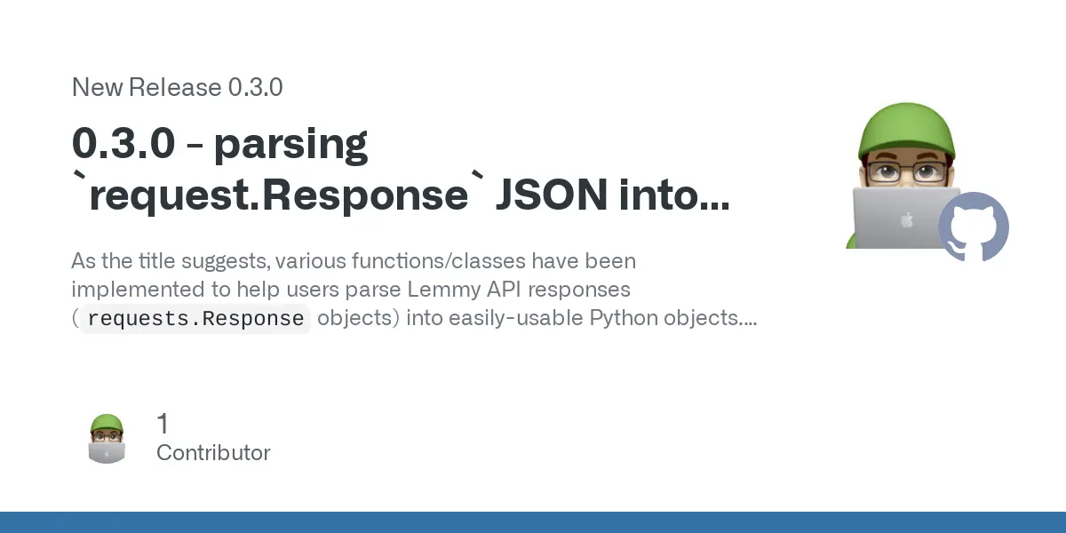 Release 0.3.0 - parsing `request.Response` JSON into Python objects · tjkessler/plemmy