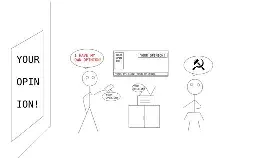 A scene drawn of lines, two stickfigures standing in a room with a tv, radio, and poster. Radio and tv have speech bubbles and the poster displays  "YOUR OPINION!", the person on the right, with a skirt, has a speech bubble with hammer and sickle and the person on the left, the phone also saying "YOUR OPINION" says "I HAVE MY OWN OPINION!" which they clearly dont.