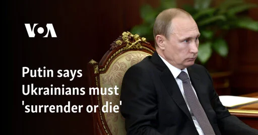 Putin says Ukrainian troops in Russia's Kursk must 'surrender or die'