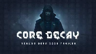 Core Decay Trailer - Realms Deep 2023 Trailer