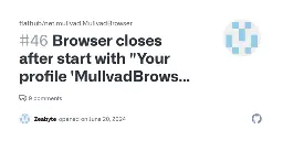 Browser closes after start with "Your profile 'MullvadBrowser' could not be loaded". · Issue #46 · flathub/net.mullvad.MullvadBrowser